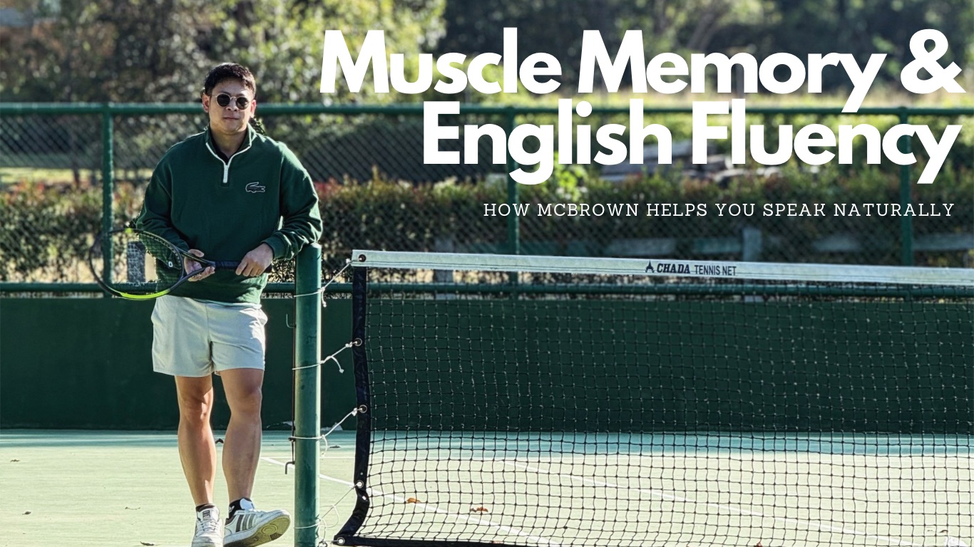 The McContent | Muscle Memory – วิทยาศาสตร์เบื้องหลังการพูดภาษาอังกฤษอย่างเป็นธรรมชาติ